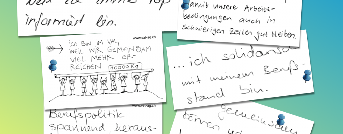 Ich bin im VAL, weil ...